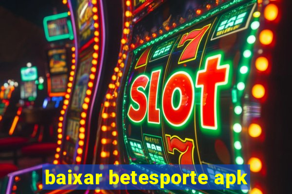 baixar betesporte apk